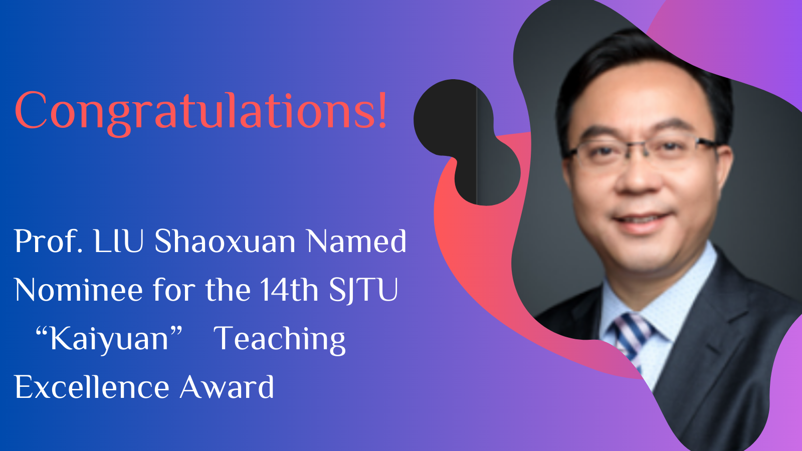 Congratulations to Professor LIU Shaoxuan on “Kaiyuan” Teaching Excellence Award Nomination